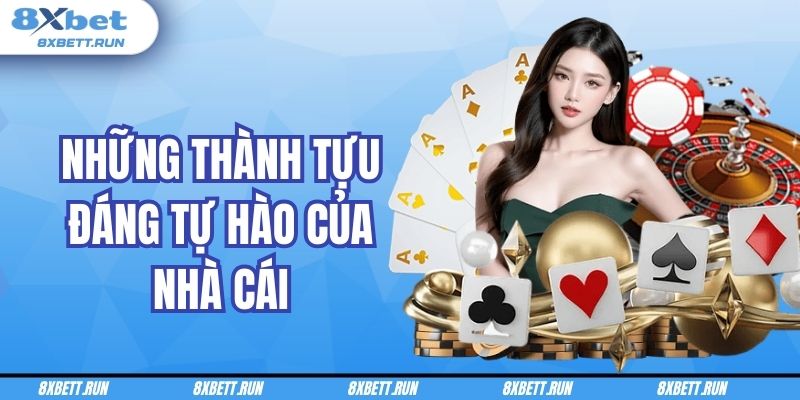 Những thành tựu đáng tự hào của nhà cái