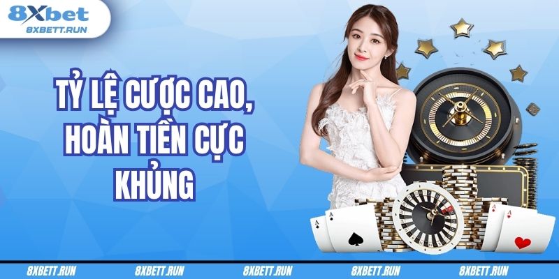 Tỷ lệ cược cao, hoàn tiền cực khủng