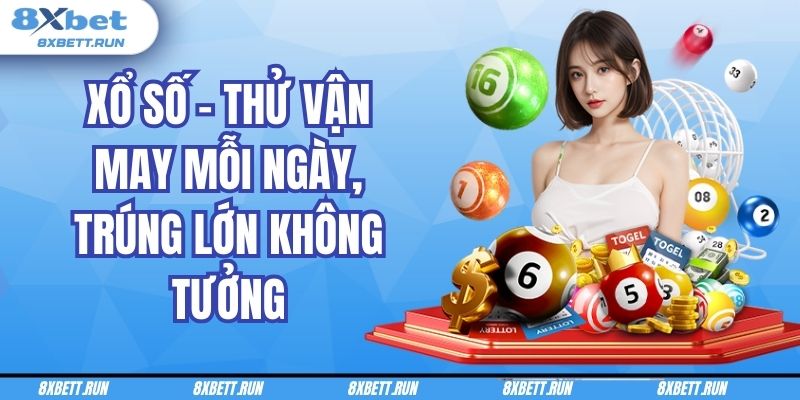 Xổ số – Thử vận may mỗi ngày, trúng lớn không tưởng