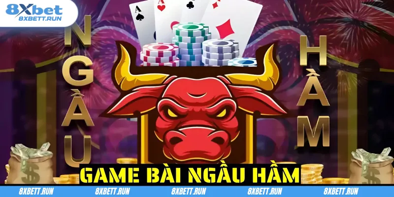 Ngầu hầm là thể loại phát triển dựa trên 52 lá bá bài của poker